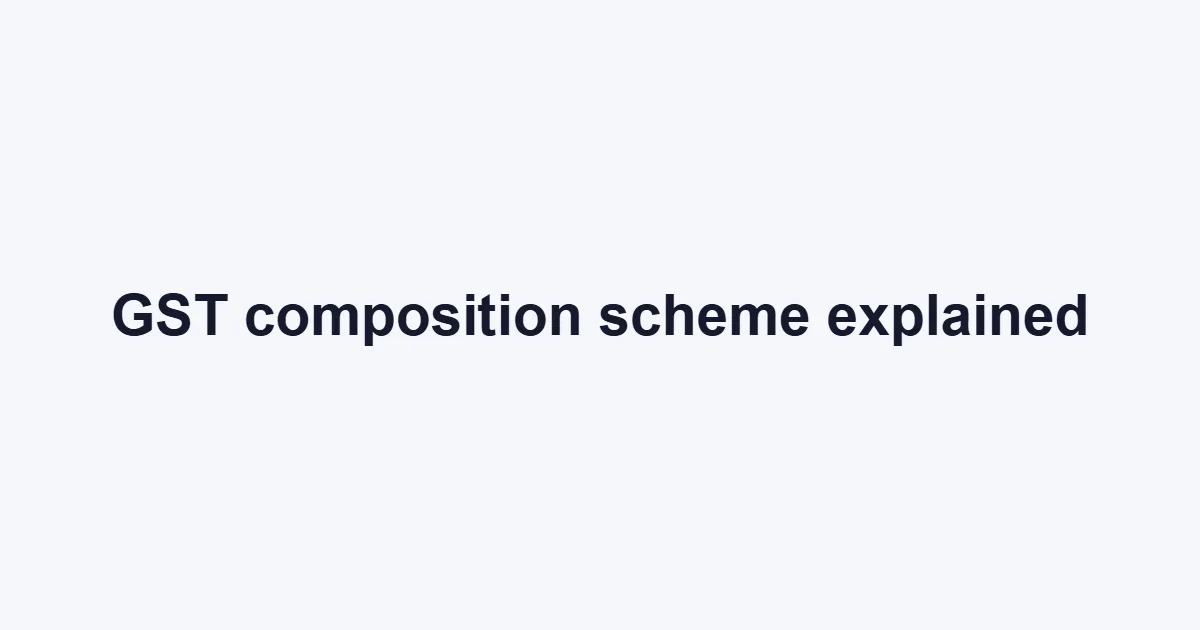 GST composition scheme: turnover limit, tax rates, who can opt, rules and returns — FilingSetu blog article
