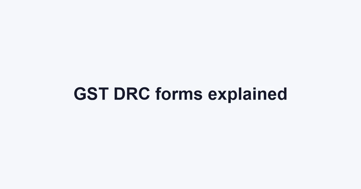 DRC forms in GST: what DRC-01, 01A, 01B, 01C, 06, 07, 13 and 22 mean, and what to do — FilingSetu blog article