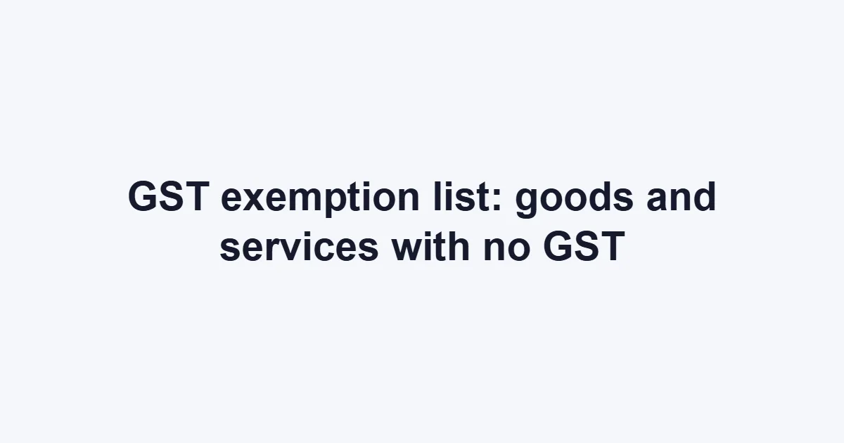 GST exemption list 2026: all 172 goods with 0% GST and the main exempt services — FilingSetu blog guide