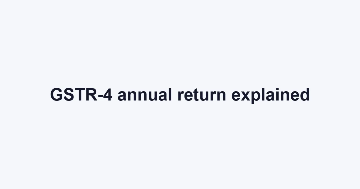 GSTR-4 annual return: meaning, due date, late fee, format and how to file — FilingSetu blog article