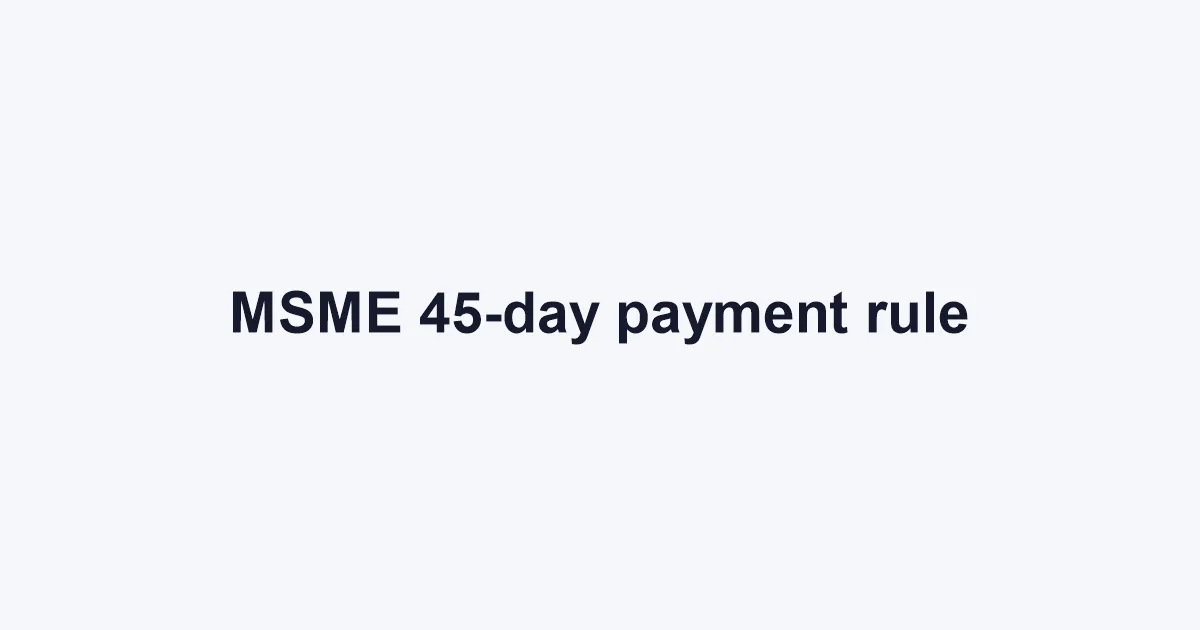 MSME 45 days payment rule and section 43B(h): a simple guide — FilingSetu blog article